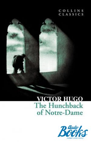  "The Hunchback of Notre-Dame" - Victor Hugo
