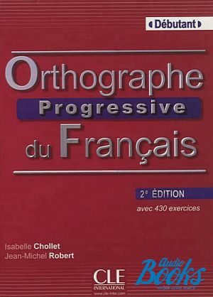 Book + cd "Orthographe progressive du francais, 2 Edition" - Isabelle Chollet
