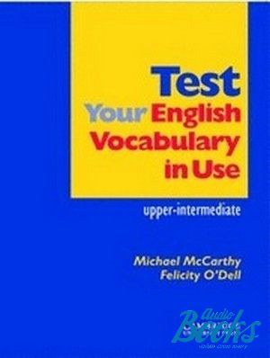  "Test Your English Vocabulary in Use Upper" - Felicity O`Dell, Michael McCarthy