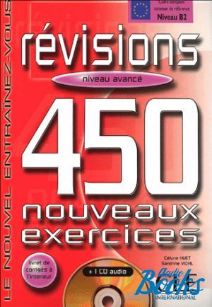  +  "450 nouveaux exercices Revisions Avance Livre+corriges+CD audio" - C. Huet-Ogle