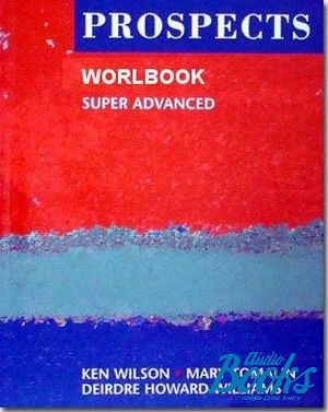 The book "Prospects SuperAdvanced Workbook" - Ken Wilson