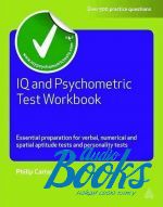 книга "IQ and Psychometric Test Workbook: Essential Preparation for Verbal, Numerical and Spatial Aptitude" - Филипп Картер