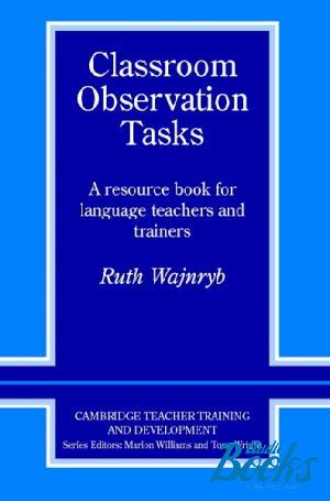 The book "Classroom Observation Tasks" - Ruth Wajnryb