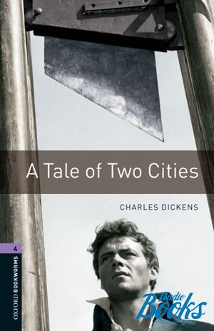 The book "Oxford Bookworms Library 3E Level 4: A Tale of Two Cities" - Dickens Charles