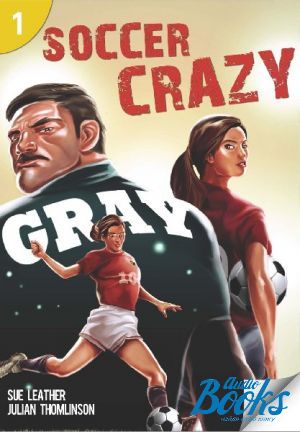 The book "Soccer Crazy Level 1 (200 Headwords)" - Waring Rob