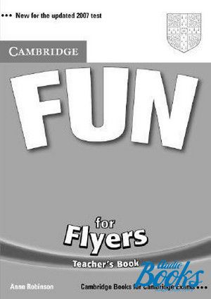  "Fun for Flyers Teachers Book 1edition" - Karen Saxby, Anne Robinson