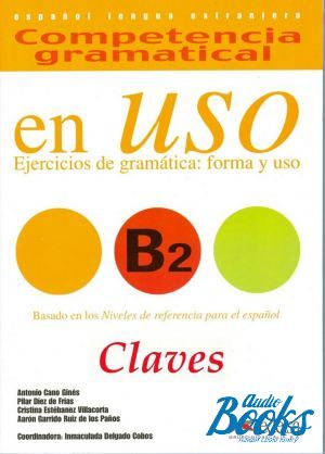 книга "Competencia gramatical en USO B2 Claves" - Gonzalez A. 