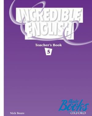 The book "Incredible English 5 Teachers Book" - Beare Nick