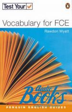 Rawdon Wyatt - Test Your Vocabulary for FCE ()