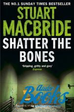 книга "Shatter the Bones" - Стюарт Макбрайд