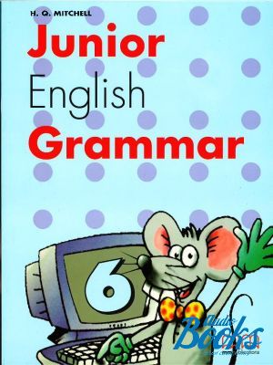 The book "Junior English Grammar 6 Students Book" - Mitchell H. Q.