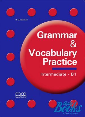The book "Grammar & vocabulary practice Intermediate / B1 Students Book" -  -