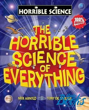 The book "The Horrible Science: Horrible science of everything" -  