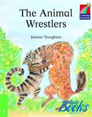 The book "Cambridge StoryBook 3 The Animal Wrestlers" - Joanna Troughton
