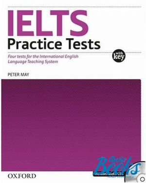  +  "IELTS Practice Tests with explanatory key and CDs" - Peter May