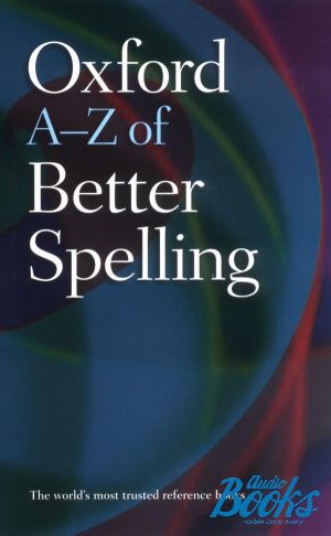 The book "Oxford University Press Academic. Oxford A-Z of Better Spelling" - Charlotte Buxton
