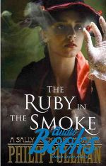  "The Ruby in the Smoke" -  