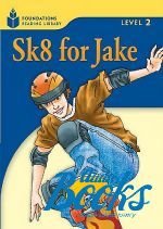   - Foundation Readers: level 2.1 Sk8 for Jake ()