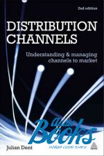   - Distribution Channels Understanding and Managing Channels to Market Second Edition Edition ()