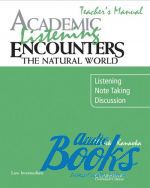 Yoneko Kanaoka - Academic Listening Encounters: The Natural World Teachers Manual ()