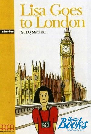 The book "Lisa goes to London Level 1 starter" - Mitchell H. Q.