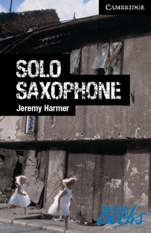 The book "Cambridge English Readers 6. Solo Saxophone Book" - Jeremy Harmer