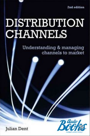 The book "Distribution Channels Understanding and Managing Channels to Market Second Edition Edition" -  