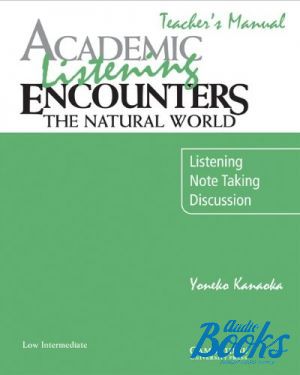 The book "Academic Listening Encounters: The Natural World Teachers Manual" - Yoneko Kanaoka