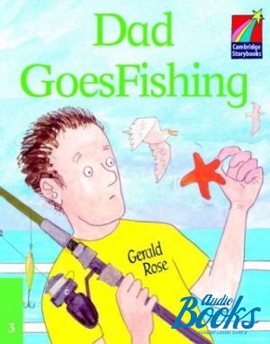 The book "Cambridge StoryBook 3 Dad Goes Fishing" - Gerald Rose