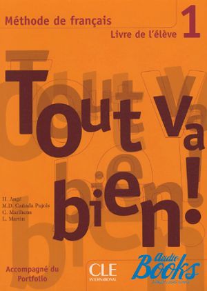 The book "Tout va bien! 1 Livre de L`eleve + portfolio" - Helene Auge