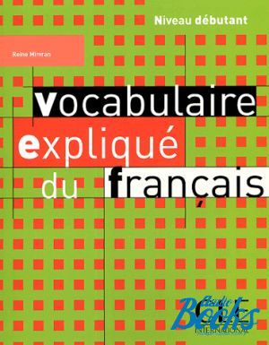 The book "Vocabulaire explique du francais Debutant Livre" - Reine Mimran
