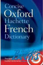 Marie-Helene Correard - Oxford University Press Academic. Oxford Concise French Dictionary Hachette Fourth Edition ()