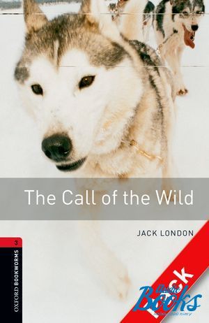 Book + cd "Oxford Bookworms Library 3E Level 3: The Call of Wild Audio CD Pack" - Jack London