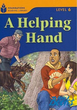  "Foundation Readers: level 6 A Helping Hand" -  
