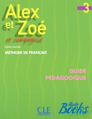The book "Alex et Zoe 3 Guide pedagogique (  )" - Colette Samson, Claire Bourgeois