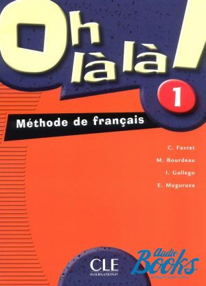 The book "Oh La La! 1 Livre de L`eleve" - M. Bourdeau