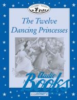 Sue Arengo - Classic Tales Elementary, Level 2: The Twelve Dancing Princesses Activity Book ()