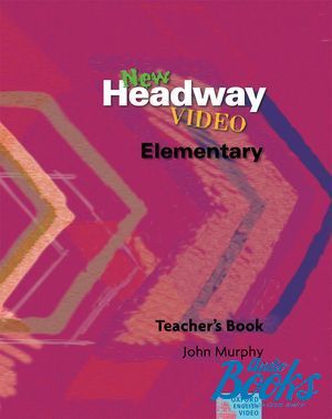 The book "New Headway Video Elementary Teacher´s Book" - John Murphy