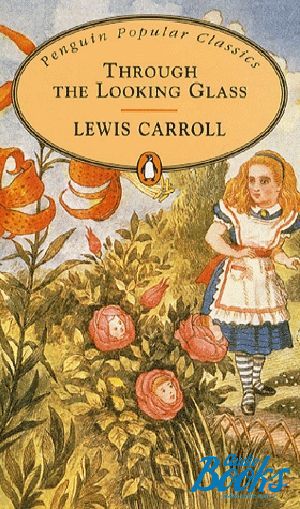 The book "Through the Looking Glass" - Lewis Carroll