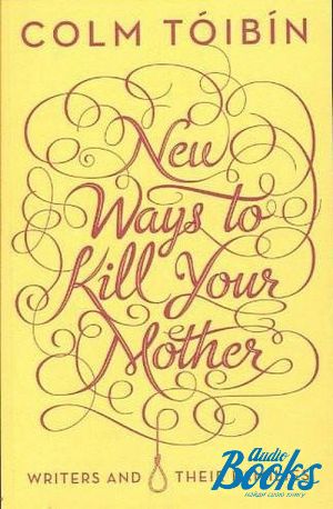 The book "New ways to kill Your mother" -  