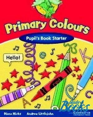  "Primary Colours Starter Pupils Book ( / )" - Andrew Littlejohn, Diana Hicks