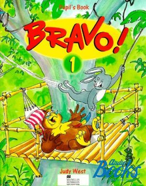 The book "Bravo 1 Pupils Book" - Judy West