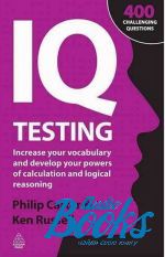 книга "IQ Testing Increase Your Vocabulary and Develop Your Powers of Calculation and Logical Reasoning" - Филипп Картер