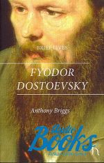  "Brief lives: Fyodor Dostoevsky" -  