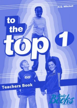 The book "To the Top 1 Teachers Book" - Mitchell H. Q.