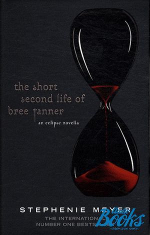 The book "The Short Second Life of Bree Tanner: An Eclipse Novella" -  