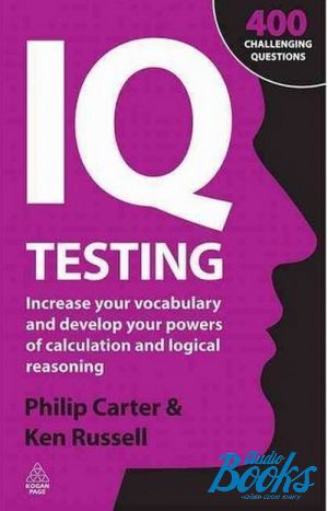 The book "IQ Testing Increase Your Vocabulary and Develop Your Powers of Calculation and Logical Reasoning" -  