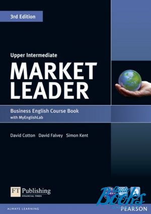 Book + cd "Market Leader Upper-Intermediate 3rd Edition Coursebook with DVD and MyEnglishLab Access Code ( / )" - David Cotton, Simon Kent, David Falvey