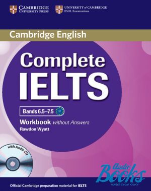 книга + диск "Complete IELTS Bands 6.5-7.5. Workbook without answers (рабочая тетрадь)" - Родон Уайатт