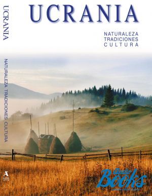 The book "Ucrania. Naturaleza. Tradiciones. Cultura" -  